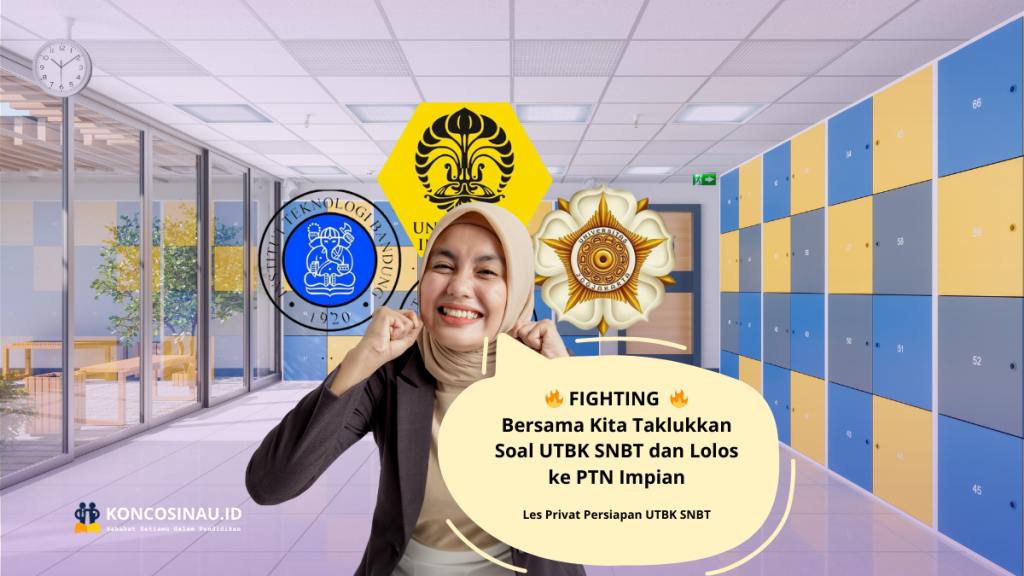 Bersama Kita Taklukkan Soal UTBK SNBT dan Lolos ke PTN Impian - Les Privat Persiapan UTBK SNBT