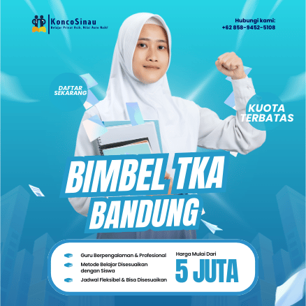 Daftar Sekarang! Bimbel TKA di Bandung untuk SD, SMP, dan SMA – Belajar Lebih Fokus dengan Guru Privat dari KoncoSinau.id 1 Daftar Sekarang! Bimbel TKA di Bandung untuk SD, SMP, dan SMA – Belajar Lebih Fokus dengan Guru Privat dari KoncoSinau.id