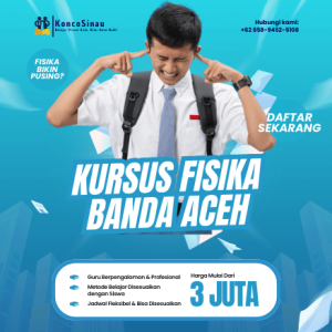 Kursus Fisika di Banda Aceh untuk SMP & SMA di KoncoSinau.id – Guru Privat Berpengalaman Siap Bimbing Anak Anda 3 Kursus Fisika di Banda Aceh